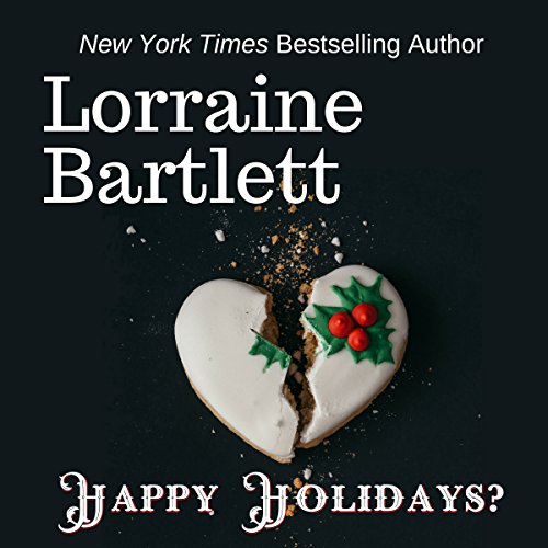 Happy Holidays? Audiobook By L.L. Bartlett, Lorraine Bartlett cover art