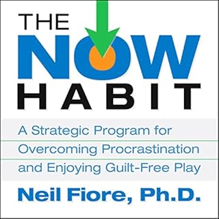 The Now Habit Audiobook By Neil Fiore Ph.D. cover art