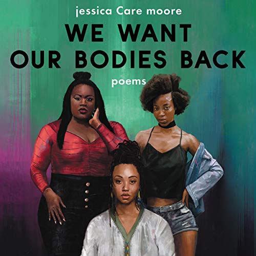 We Want Our Bodies Back Audiobook By Jessica Care Moore cover art