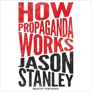 How Propaganda Works Audiobook By Jason Stanley cover art