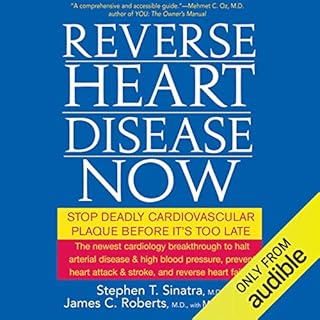 Reverse Heart Disease Now: Stop Deadly Cardiovascular Plaque Before It's Too Late Audiobook By Stephen Sinatra cover art