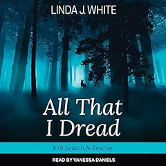 All That I Dread Audiolibro Por Linda J. White arte de portada