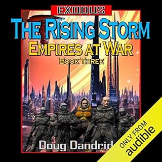 Exodus: Empires at War: Book 3: The Rising Storm Audiobook By Doug Dandridge cover art