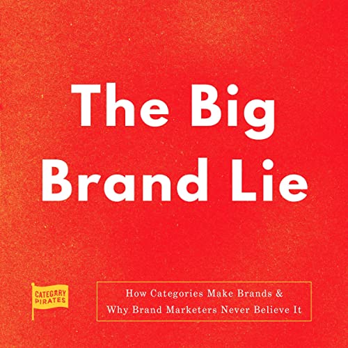 The Big Brand Lie Audiobook By Category Pirates, Nicolas Cole, Eddie Yoon, Christopher Lochhead cover art