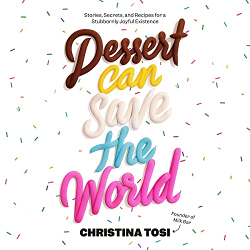 Dessert Can Save the World Audiolibro Por Christina Tosi arte de portada