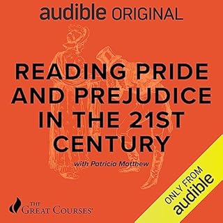 Reading Pride and Prejudice in the 21st Century Audiobook By Patricia A. Matthew, The Great Courses cover art