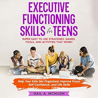 Executive Functioning Skills for Teens Audiolibro Por Gail A. McHugh arte de portada