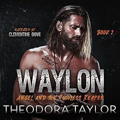 Waylon: Angel and the Ruthless Reaper Audiobook By Theodora Taylor cover art