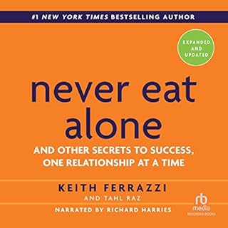 Never Eat Alone, Expanded and Updated Audiobook By Keith Ferrazzi, Tahl Raz cover art