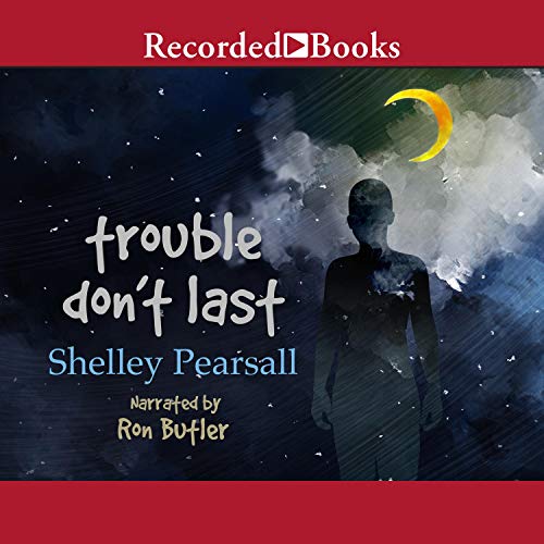 Trouble Don't Last Audiolibro Por Shelley Pearsall arte de portada