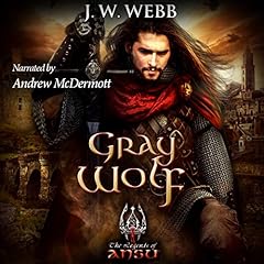 Gray Wolf: A Legends of Ansu Fantasy Audiobook By J.W. Webb cover art