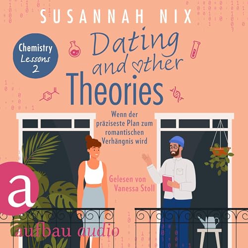 Dating and other Theories - Wenn der präziseste Plan zum romantischen Verhängnis wird Audiobook By Susannah Nix, Ka