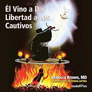 Él vino a dar libertad a los cautivos Audiobook By Rebecca Brown cover art