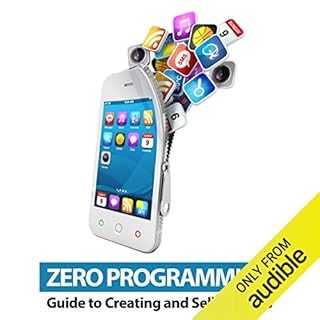 Zero Programming Guide to Creating and Selling Apps Audiobook By Doug and Chuck cover art