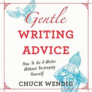 Gentle Writing Advice Audiobook By Chuck Wendig cover art