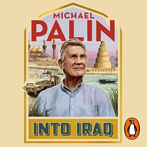 Into Iraq Audiobook By Michael Palin cover art