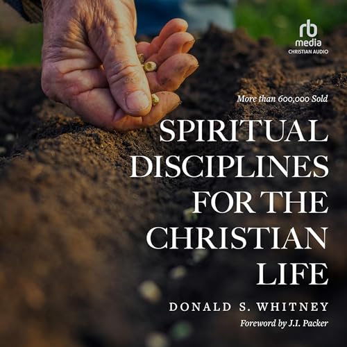 Spiritual Disciplines for the Christian Life Audiolibro Por Donald S. Whitney, J. I. Packer - foreword arte de portada