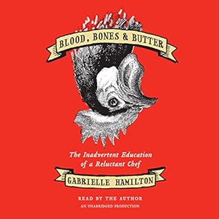 Blood, Bones & Butter Audiobook By Gabrielle Hamilton cover art