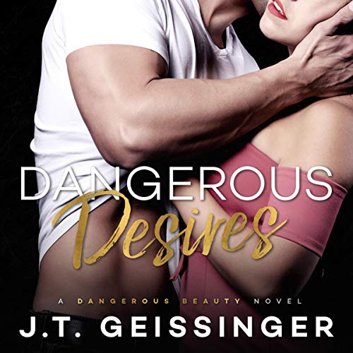 Dangerous Desires Audiobook By J. T. Geissinger cover art