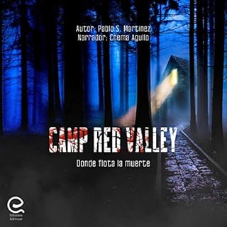 Camp Red Valley: Donde Flota la Muerte [Where Death Floats] Audiobook By Pablo S. Martínez cover art