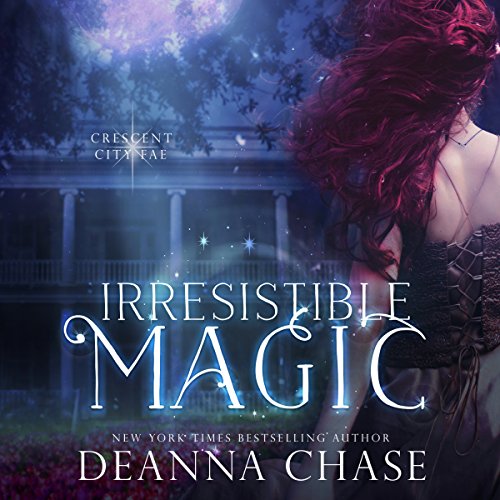 Irresistible Magic Audiobook By Deanna Chase cover art