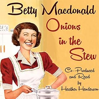 Onions in the Stew Audiobook By Betty MacDonald cover art