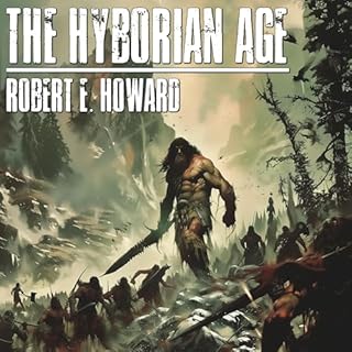 The Hyborian Age (Annotated) Audiobook By Robert E. Howard cover art