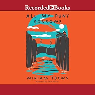 All My Puny Sorrows Audiobook By Miriam Toews cover art