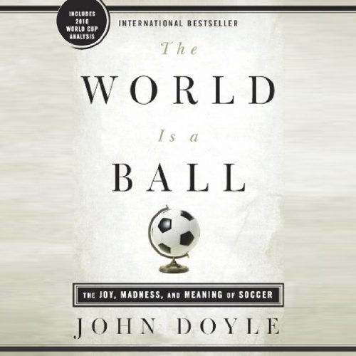 The World Is a Ball Audiobook By John Doyle cover art