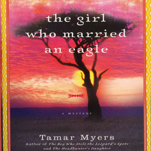 The Girl Who Married an Eagle Audiobook By Tamar Myers cover art