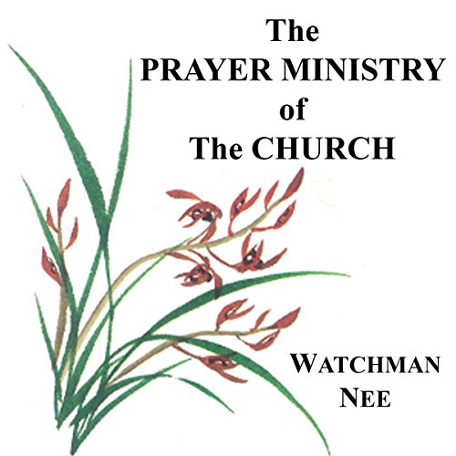 The Prayer Ministry of the Church Audiobook By Watchman Nee cover art