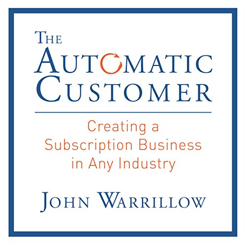 The Automatic Customer Audiobook By John Warrillow cover art