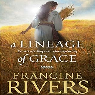 A Lineage of Grace Audiolibro Por Francine Rivers arte de portada