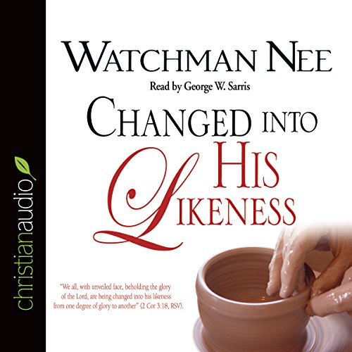 Changed Into His Likeness Audiobook By Watchman Nee cover art