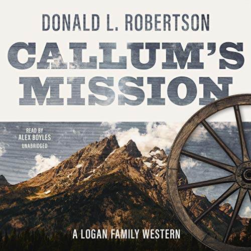 Callum's Mission Audiobook By Donald L. Robertson cover art