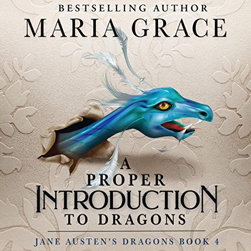 A Proper Introduction to Dragons Audiobook By Maria Grace cover art