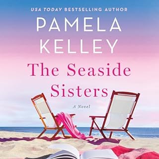 The Seaside Sisters Audiobook By Pamela M. Kelley cover art