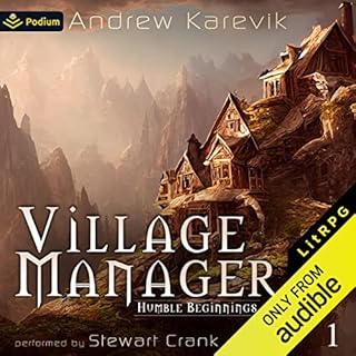 Humble Beginnings: A Town Building LitRPG Audiobook By Andrew Karevik cover art