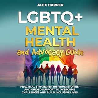 LGBTQ  Mental Health and Advocacy Guide Audiolibro Por Alex Harper arte de portada