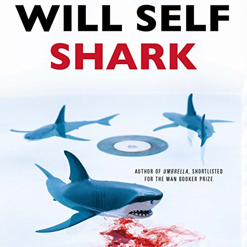 Shark Audiobook By Will Self cover art