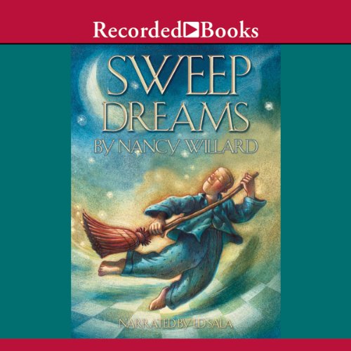 Sweep Dreams Audiobook By Nancy Willard cover art