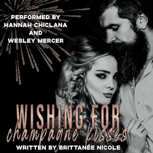 Wishing for Champagne Kisses Audiolibro Por Brittanee Nicole arte de portada