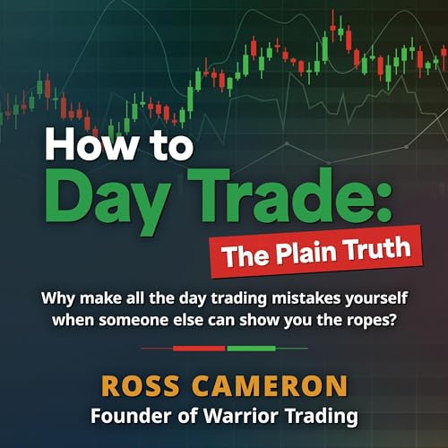 How to Day Trade: The Plain Truth Audiolibro Por Ross Cameron arte de portada