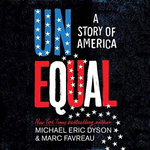 Unequal Audiobook By Michael Eric Dyson, Marc Favreau cover art