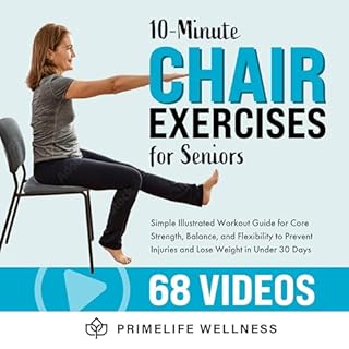 10-Minute Chair Exercises for Seniors Audiobook By PrimeLife Wellness cover art