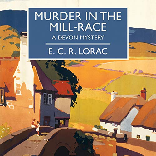 Murder in the Mill-Race Audiolibro Por E.C.R. Lorac arte de portada