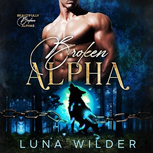 Broken Alpha Audiobook By Luna Wilder cover art