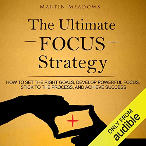 The Ultimate Focus Strategy Audiolibro Por Martin Meadows arte de portada