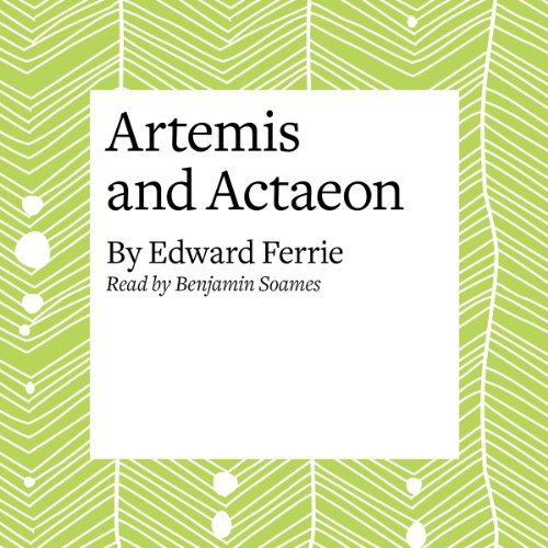 Artemis and Actaeon Audiolibro Por Edward Ferrie arte de portada