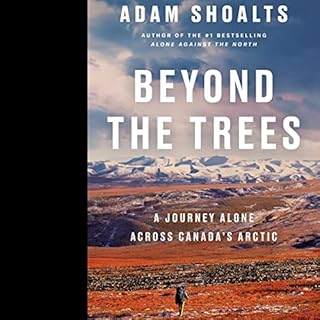 Beyond the Trees Audiobook By Adam Shoalts cover art